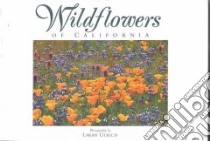 Wildflowers of California libro in lingua di Ulrich Larry (PHT), Lamb Susan, Ulrich Larry