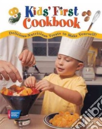 Kids' First Cookbook libro in lingua di American Cancer Society, From the Experts at the American Cancer