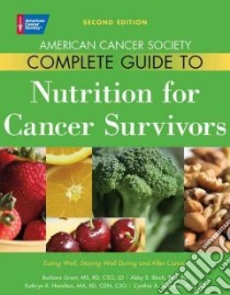 American Cancer Society Complete Guide to Nutrition for Cancer Survivors libro in lingua di Grant Barbara L., Bloch Abby S., Hamilton Kathryn K., Thomson Cynthia A. Ph.D.