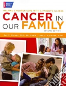 Cancer in Our Family libro in lingua di Heiney Sue P. Ph.D., Hermann Joan F., Jeannotte Lisa (CON), Wagner Brenda Ph.D. (CON), Dorshimer-Chaplin Karen (CON)