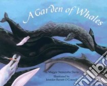A Garden of Whales libro in lingua di Davis Maggie Steincrohn, O'Connell Jennifer Barrett (ILT)