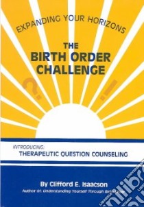 The Birth Order Challenge libro in lingua di Isaacson Clifford E.