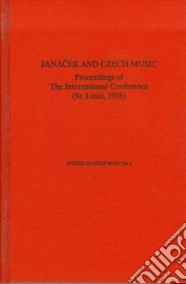 Janacek and Czech Music libro in lingua di Beckerman Michael, Bauer Glen (EDT)