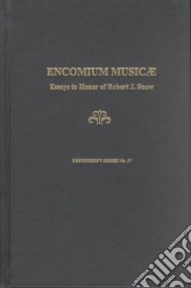 Encomium Musicae libro in lingua di Snow Robert J. (EDT), Crawford David (EDT), Wagstaff George Grayson (EDT)