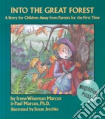 Into the Great Forest libro in lingua di Marcus Irene Wineman, Marcus Paul, Jeschke Susan (ILT)