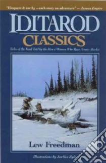 Iditarod Classics libro in lingua di Freedman Lew, Van Zyle Jon (ILT)