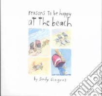 Reasons to Be Happy at the Beach libro in lingua di Gingras Sandy