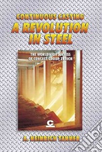 A Revolution in Steel libro in lingua di Tanner A. Heinreich