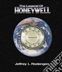The Legend of Honeywell libro in lingua di Rodengen Jeffrey L.
