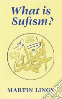What Is Sufism libro in lingua di Lings Martin