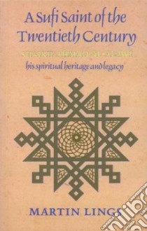 A Sufi Saint of the Twentieth Century libro in lingua di Lings Martin