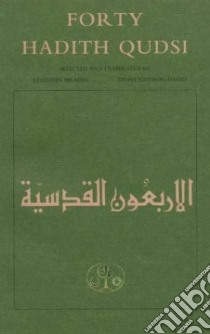 Forty Hadith Qudsi libro in lingua di Ibrahim Izz Al-Din (EDT), Johnson-Davies Denys (TRN), Ibrahim Ezzeddin (TRN), Johnson-Davies Denys (EDT)