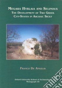 Megara Hyblaia and Selinous libro in lingua di De Angelis Franco