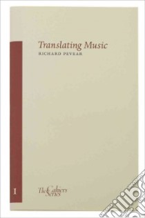 Translating Music libro in lingua di Pevear Richard