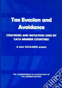 Tax Evasion and Avoidance libro in lingua di Commonwealth Association of Tax Administrators