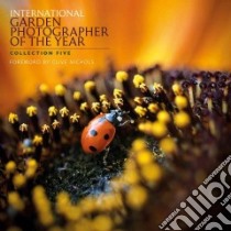 International Garden Photographer of the Year libro in lingua di Garden Photo Press (COR), Nichols Clive (FRW)