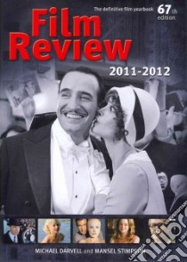 Film Review 2011-2012 libro in lingua di Darvell Michael, Stimpson Mansel, Cameron-Wilson James (EDT)