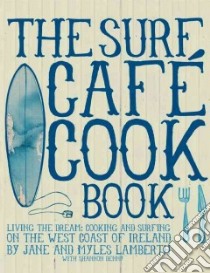 The Surf Cafe Cookbook libro in lingua di Lamberth Jane, Lamberth Myles, Denny Shannon (CON)