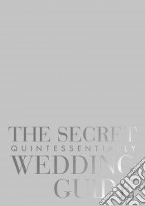 Weddings libro in lingua di Quintessentially Publishing (COR)