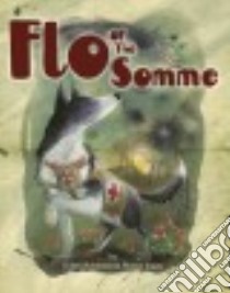 Flo of the Somme libro in lingua di Robinson Hilary, Impey Martin (ILT)