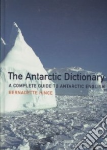 The Antarctic Dictionary libro in lingua di Hince Bernadette