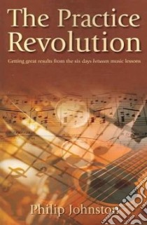 Practice Revolution libro in lingua di Philip Johnston