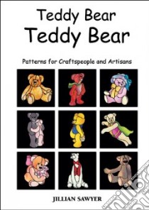 Teddy Bear Teddy Bear libro in lingua di Sawyer Jillian