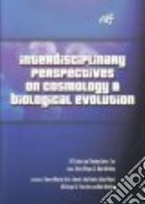 Interdisciplinary Perspectives on Cosmology & Biological Evolution libro in lingua di Regan Hilary D. (EDT), Worthing Mark Wm (EDT)