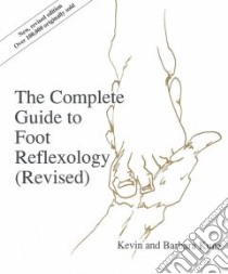 The Complete Guide to Foot Reflexology libro in lingua di Kunz Barbara, Kunz Kevin