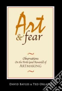 Art & Fear libro in lingua di Bayles David, Orland Ted
