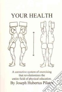 Your Health libro in lingua di Pilates Joseph H., Robbins Judd (EDT)