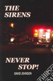 The Sirens Never Stop! libro in lingua di Johnson David