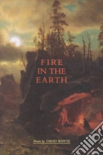 Fire in the Earth libro in lingua di Whyte David