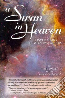 A Swan in Heaven libro in lingua di Daniel Terri, Mandell Danny (CON)