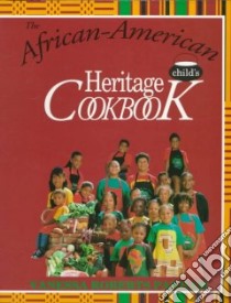African-American Child's Heritage Cookbook libro in lingua di Parham Vanessa R.