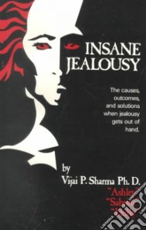 Insane Jealousy libro in lingua di Sharma V. P.