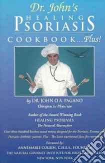 Dr. John's Healing Psoriasis Cookbook...plus! libro in lingua di Pagano John O. A.