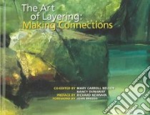 The Art of Layering libro in lingua di Nelson Mary Carroll (EDT), Dunaway Nancy (EDT), Newman Richard (CON), Briggs John (FRW)