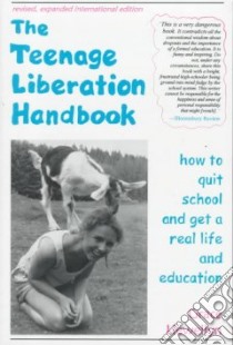 The Teenage Liberation Handbook libro in lingua di Llewellyn Grace