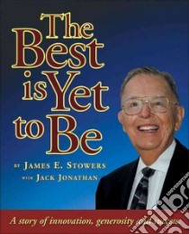 The Best Is Yet to Be libro in lingua di Stowers James E., Jonathan Jack