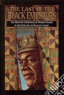 The Last of the Black Emperors libro in lingua di Barras Jonetta Rose