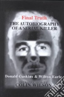 Final Truth libro in lingua di Gaskins Donald H., Earle Wilton