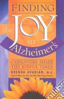 Finding the Joy in Alzheimer's libro in lingua di Avadian Brenda