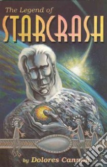 The Legend of Starcrash libro in lingua di Cannon Dolores