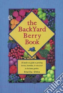 The Backyard Berry Book libro in lingua di Otto Stella