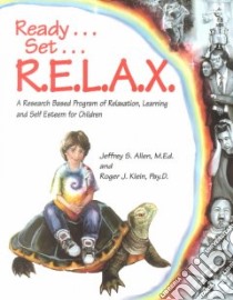 Ready, Set, Relax libro in lingua di Allen Jeffrey S., Klein Roger J.