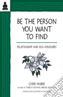 Be the Person You Want to Find libro in lingua di Huber Cheri