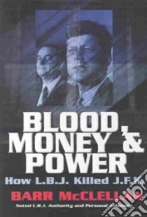 Blood, Money & Power libro in lingua di McClellan Barr