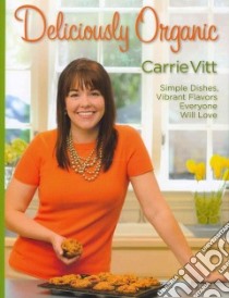 Deliciously Organic libro in lingua di Vitt Carrie, Dujardin Helene (PHT)