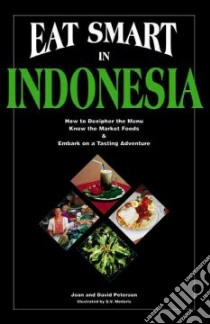 Eat Smart in Indonesia libro in lingua di Peterson Joan, Peterson David, Medaris S. V. (ILT)